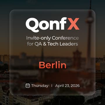 Cover Image for QonfX: Invite-only Conference for QA & Tech Leaders | Berlin