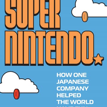 Cover Image for Super Nintendo: Keza MacDonald and Chris Bratt.