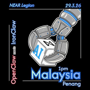 Cover Image for NEAR Legion Malaysia: OpenClaw Meets IronClaw