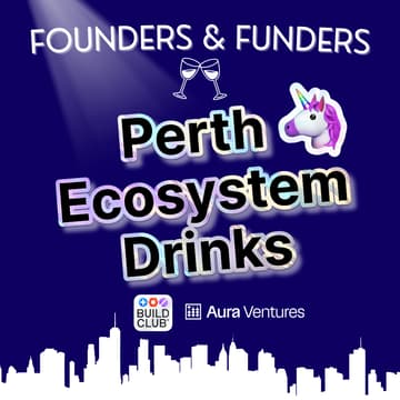 Cover Image for Founders & Funders: Perth Ecosystem Drinks with Aura Ventures