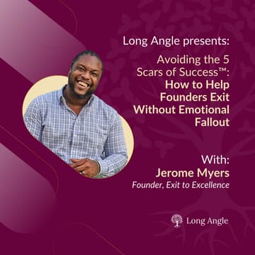 Cover Image for Avoiding the 5 Scars of Success™: How to Help Founders Exit Without Emotional Fallout