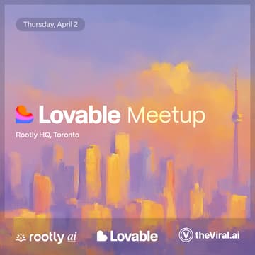 Cover Image for Lovable Meetup Toronto (April) w/ The Viral AI & Rootly AI