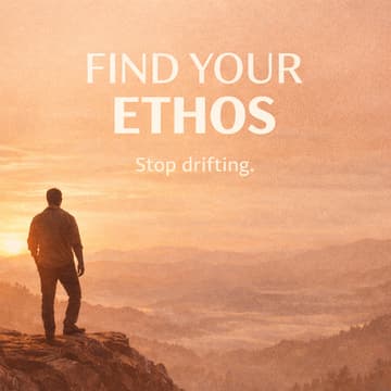 Cover Image for Find Your Ethos: Stop Drifting & Start Living