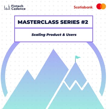 Cover Image for Masterclass Series #2 Part 1 - Scaling Product and Users