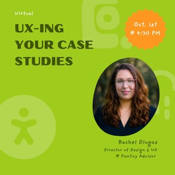 Cover Image for Speaker Series: UX-ing Your Case Studies