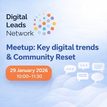 Cover Image for Digital Leads Network Meetup - Key digital trends & Community Reset