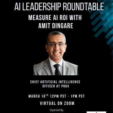 Cover Image for AI Leadership Roundtable: Measure AI ROI with Amit Dingare (Chief AI Officer @ PRGX)
