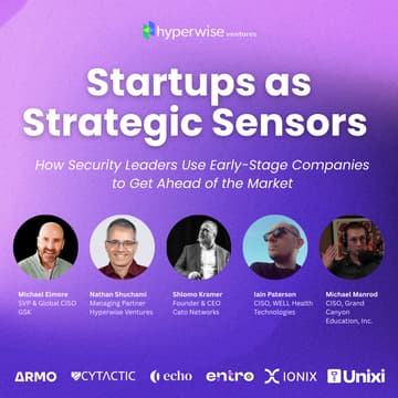 Cover Image for Startups as Strategic Sensors: How Security Leaders Use Early-Stage Companies to Get Ahead of the Market