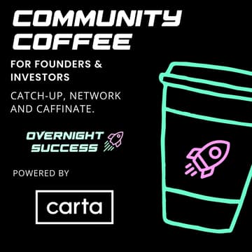 Cover Image for Community Coffee for Founders & Investors - Overnight Success x Carta