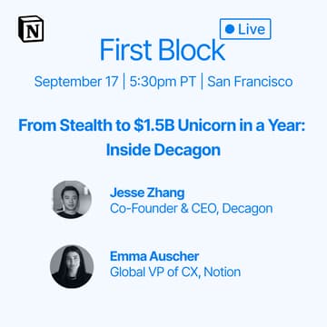 Cover Image for First Block Live -  From Stealth to $1.5B Unicorn in a Year: Inside Decagon, hosted by Notion