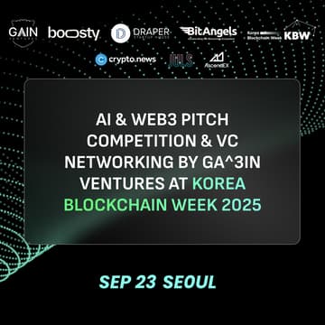 Cover Image for $44,000 AI + Web3 Pitch Competition & VC networking by Ga^3in Ventures х Boosty Labs at Korea Blockchain Week 2025