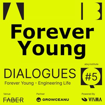 Cover Image for ABQ.Dialogues #5/10 Forever Young - Engineering Life