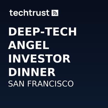 Cover Image for Deep-Tech Angel Investor Dinner - San Francisco