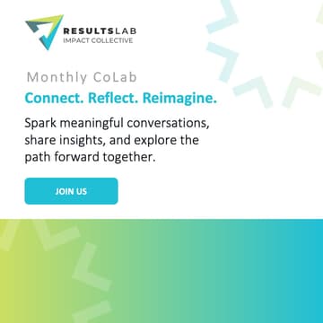 Cover Image for ResultsLab Monthly CoLab - Connect. Reflect. Reimagine.