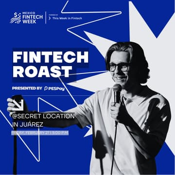 Cover Image for The Fintech Roast by PESPay @ Mexico Fintech Week 2026