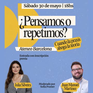 Cover Image for ¿Pensamos o repetimos? Cuando la teoría ahoga la praxis