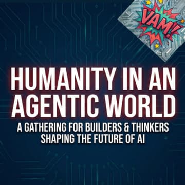 Cover Image for Vancouver AI Meetup (VAM!), Humanity in an Agentic World