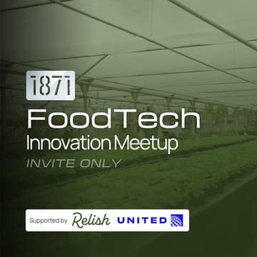 Cover Image for 1871s FoodTech Innovation Meetup (Invite Only)