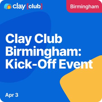 Cover Image for Clay in Birmingham: Kick-Off Event 🚀