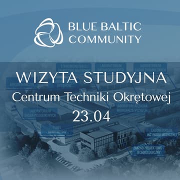 Cover Image for Wizyta studyjna Blue Baltic Community: Centrum Techniki Okrętowej S.A.