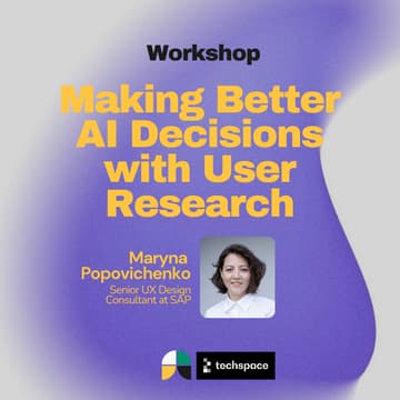 Cover Image for Making Better AI Decisions with User Research -WORKSHOP by Maryna Popovichenko