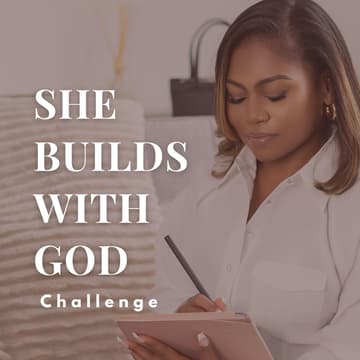 Cover Image for SHE BUILDS WITH GOD Challenge