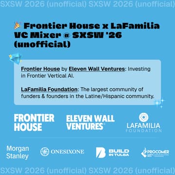 Cover Image for 🎉  Frontier House x LaFamilia VC Mixer @ SXSW '26 (unofficial)