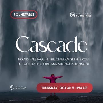 Cover Image for [Roundtable] Cascade: Brand, Message, & the Chief of Staff’s Role in Organizational Alignment