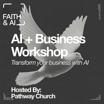 Cover Image for AI & Business Workshop @ Pathway Church | Friday Evening & Saturday Morning
