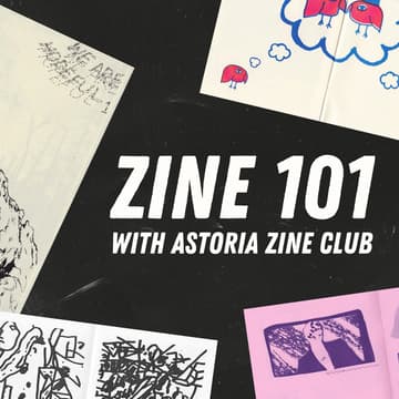 Cover Image for Zine 101 w/ Astoria Zine Club
