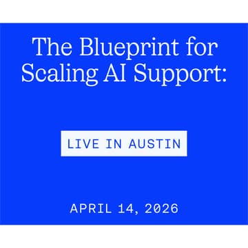 Cover Image for The Blueprint for Scaling AI Support: Live in Austin