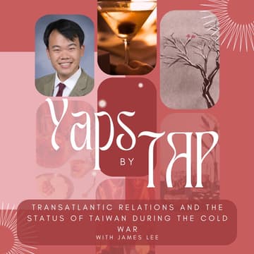 Cover Image for Yaps by TAP: Transatlantic Relations and the Status of Taiwan during the Cold War