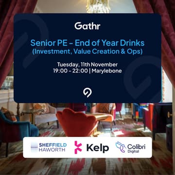 Cover Image for Gathr: Senior PE - End of Year Drinks (Investment, Value Creation & Ops)