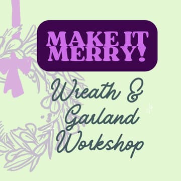 Cover Image for MAKE IT MERRY! Wreath & Garland Workshop