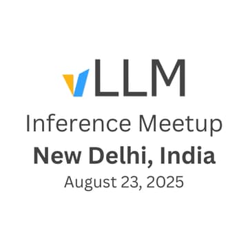 Cover Image for vLLM Inference Meetup: New Delhi, India