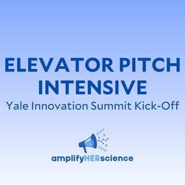 Cover Image for amplifyHERscience Elevator Pitch Intensive: Yale Innovation Summit Kick-Off