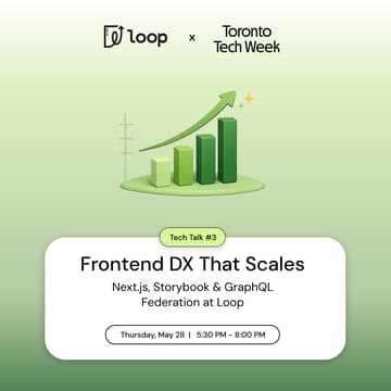 Cover Image for Toronto Tech Week x Loop Tech Talk 3: Frontend DX That Scales: Next.js, Storybook & GraphQL Federation at Loop