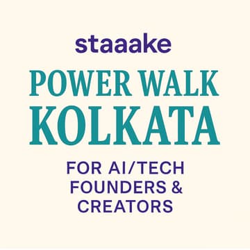 Cover Image for staaake Power Walk Kolkata for AI/Tech Founders & Creators (special 1-time event)