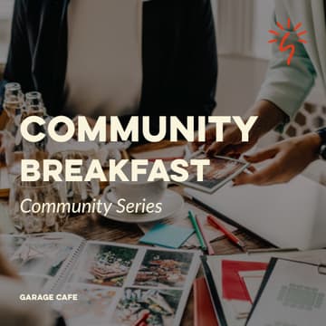 Cover Image for Community Breakfast Series (Fridays)-Garage Cafe
