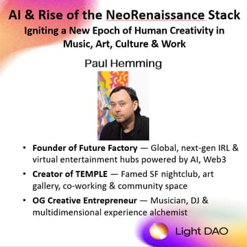 Cover Image for AI & the Rise of the NeoRenaissance Stack:  Igniting a New Epoch of Human Creativity in Music, Art, Culture & Work - Light DAO Salon (SF)