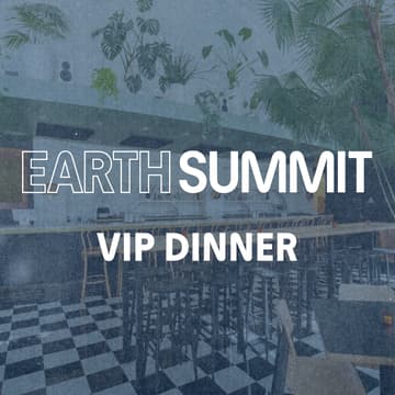 Cover Image for Earth Summit: VIP Dinner