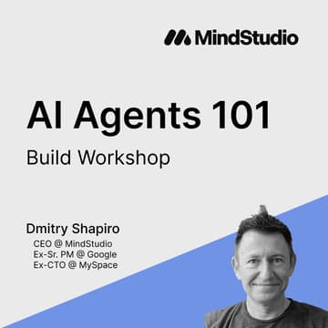 Cover Image for AI Agents 101 - MindStudio AI Agent Build Workshop