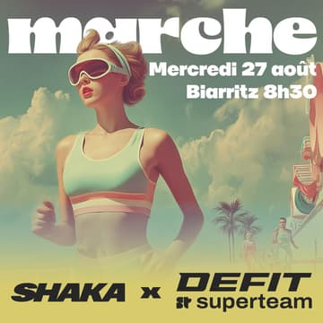 Cover Image for SHAKA x DEFIT MARCHE 1h30