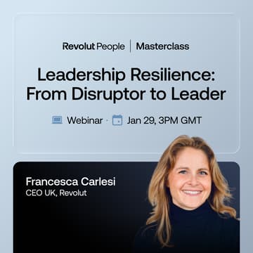 Cover Image for [Masterclass with Revolut's CEO UK, Francesca Carlesi] Leadership Resilience: From Disruptor to Leader