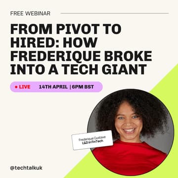 Cover Image for 🧑‍💻 Webinar: From Pivot to Hired: How Frederique Broke Into a Tech Giant