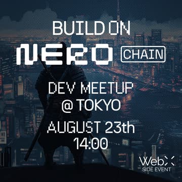 Cover Image for Build on NERO Chain – Dev Meetup @WebX Tokyo