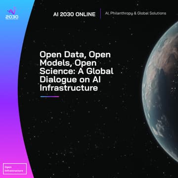 Cover Image for AI 2030 ONLINE-Open Data, Open Models, Open Science: A Global Dialogue on AI Infrastructure