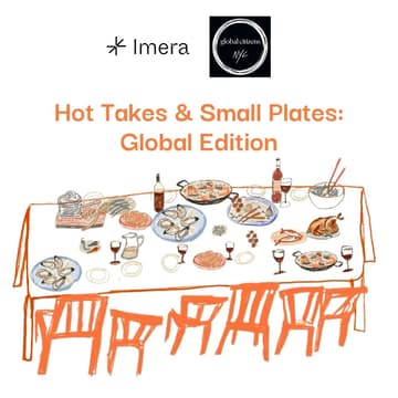 Cover Image for Imera x Global Citizens: Hot Takes & Small Plates