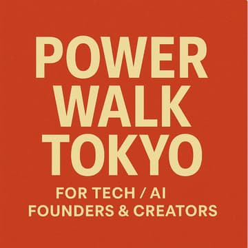 Cover Image for staaake Power Walk limited time in Tokyo for AI/Tech Founders & Creators