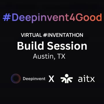 Cover Image for Deepinvent4Good Hackathon: Build + Inventathon Session & $10k Prize